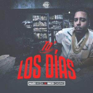 Alex Kyza Ft. Rico Casino – To’ Los Días